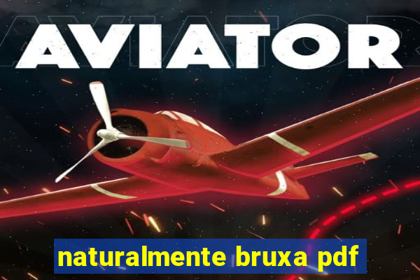 naturalmente bruxa pdf